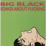 Click here for more info about 'Big Black - Songs About Fucking'