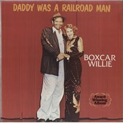 Boxcar Willie Daddy Was A Railroad Man USA vinyl LP