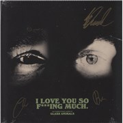 Click here for more info about 'I Love You So F***ing Much - Black Vinyl + Autographed Sleeve - Sealed'
