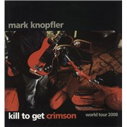 Click here for more info about 'Mark Knopfler - Kill To Get Crimson World Tour'