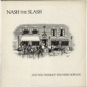 Click here for more info about 'Nash The Slash - And You Thought You Were Normal'