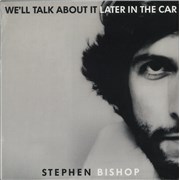 Click here for more info about 'Stephen Bishop - We'll Talk About It Later In The Car - Sealed'