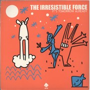 Click here for more info about 'The Irresistible Force - It's Tomorrow Already'