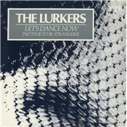 The Lurkers Let's Dance Now [No Time To Be Strangers] UK 7" vinyl