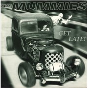 Click here for more info about 'The Mummies - Get Late!'