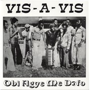 Click here for more info about 'Vis-A-Vis - Obi Agye Me Dofo'