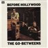 Click here for more info about 'Go-Betweens - Before Hollywood'