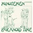 Click here for more info about 'Minutemen - Paranoid Time'