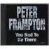 Click here for more info about 'Peter Frampton - You Had To Be There'