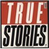 Click here for more info about 'True Stories'