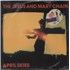 Click here for more info about 'The Jesus & Mary Chain - April Skies (Long Version) - Opened shrink with Store Sticker'
